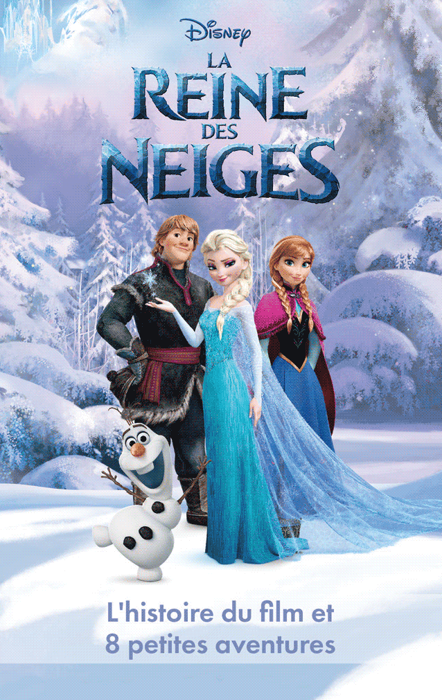 La Reine des Neiges - L'histoire du film et 8 petites aventures