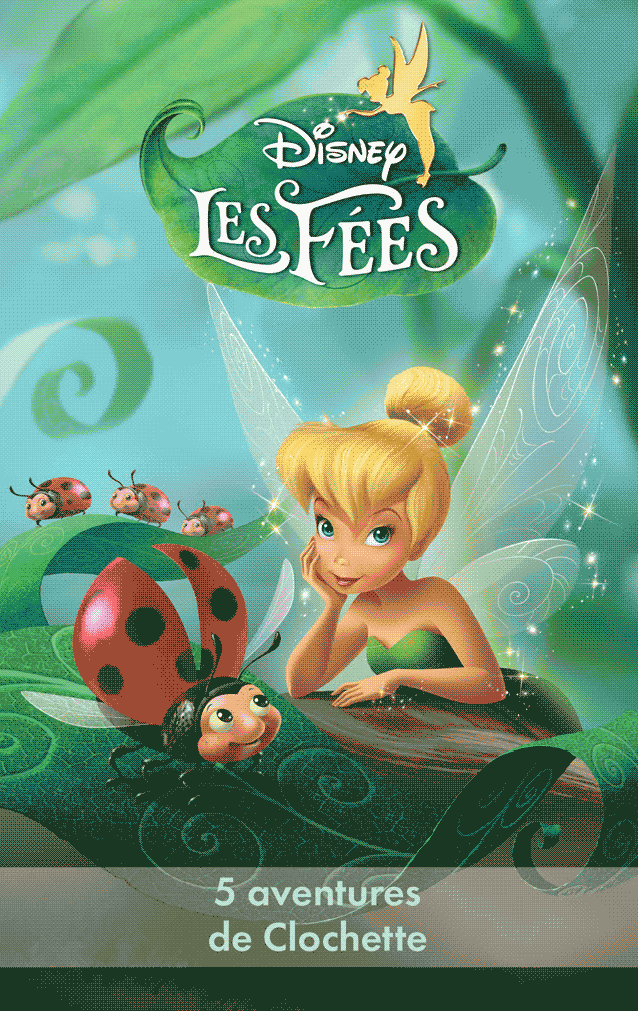 Les Fées : 5 aventures de Clochette