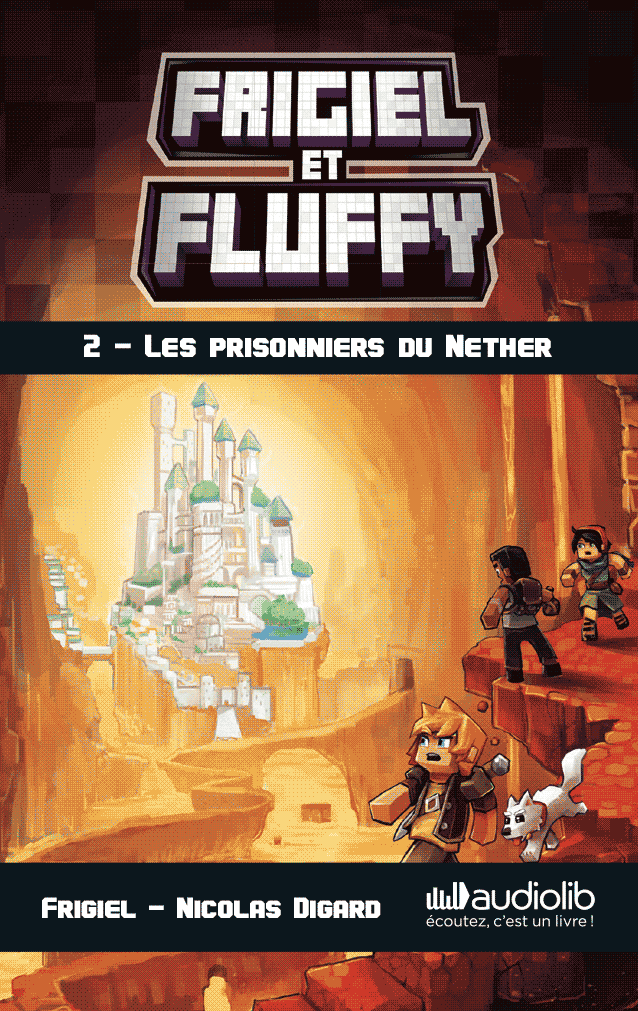 Frigiel et Fluffy 2 : les prisonniers du Nether