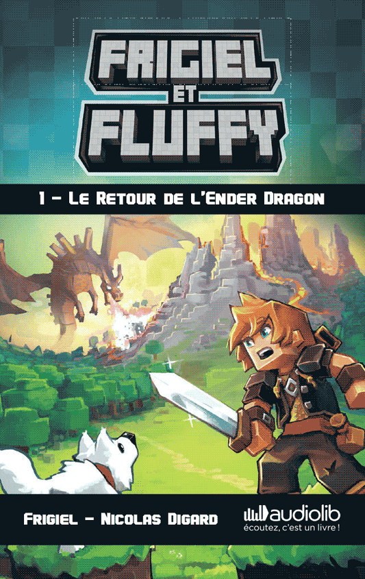 Frigiel et Fluffy 1 - Le Retour de l'Ender Dragon