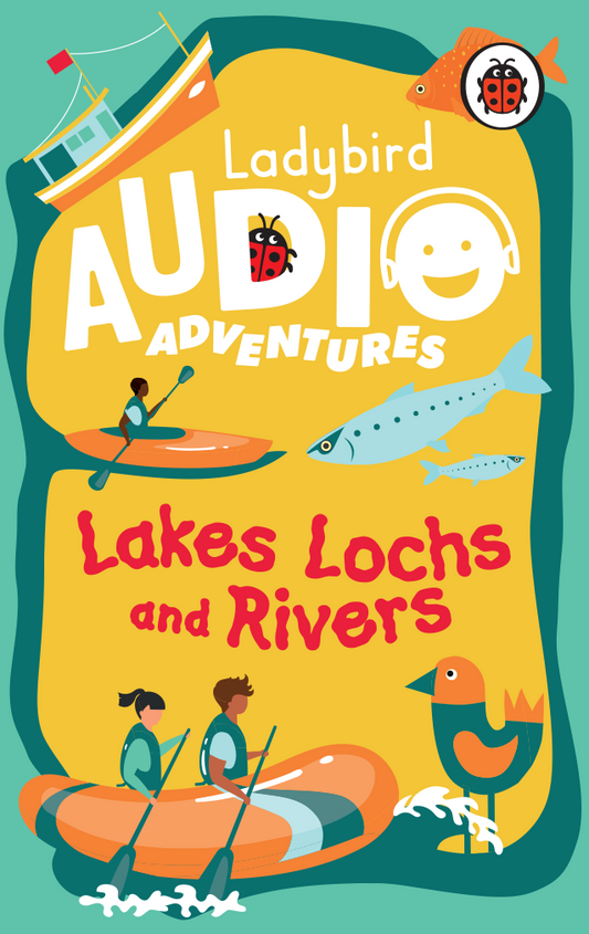 Ladybird Audio Adventures: Lakes, Lochs and Rivers