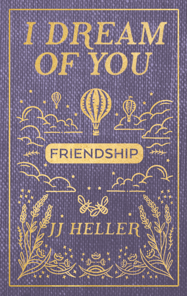 I Dream of You: FRIENDSHIP