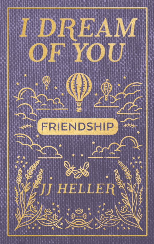 I Dream of You: FRIENDSHIP
